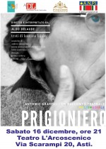 16 Dicembre: Prigioniero. Antonio Gramsci RACCONTO TEATRALE MULTIMEDIALE