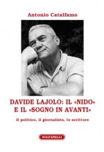Antonio Catalfamo - Davide Lajolo: il "nido" e il "sogno in avanti"
