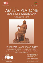 Mostra: Amelia Platone 18 Marzo - 4 giugno 2017 - Scansione quotidiana, terracotte e olii