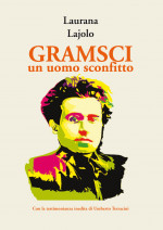 Gramsci, un uomo sconfitto